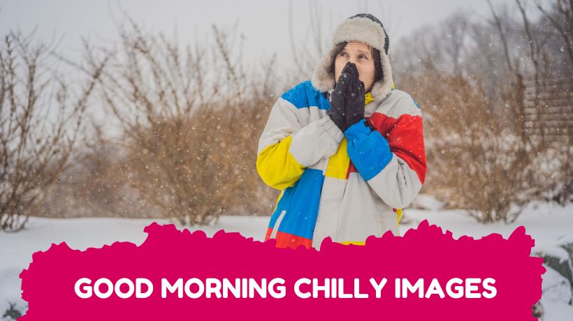 Good Morning Chilly Images