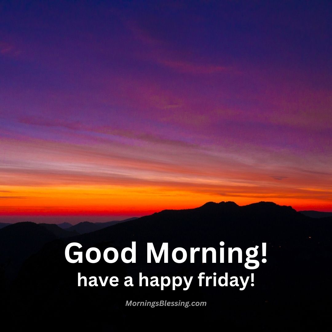 80+ Friday Good Morning Images Collection [with Wishes]